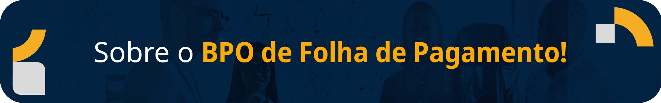 background azul com a frase em branco e amarelo: Sobre o BPO de Folha de Pagamento